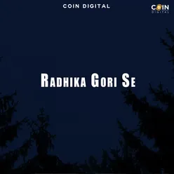 Radhika Gori Se